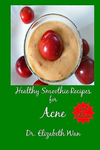 Healthy Smoothie Recipes for Acne 2nd Edition