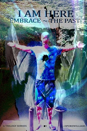 I Am Here Embrace The Past