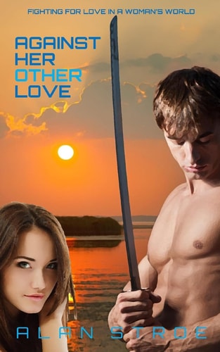 Against Her Other Love Fighting for Love in a Woman's World