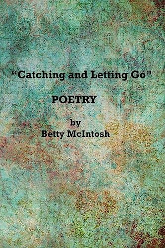 "Catching and Letting Go" Poetry