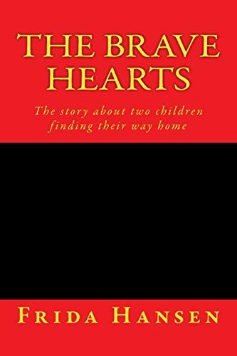 The Brave Hearts The Story about Two Children Finding Their Way Home