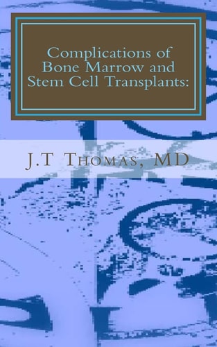 Complications of Bone Marrow and Stem Cell Transplants Fast Focus Study Guide