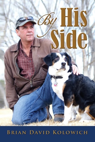 By His Side Tales of Love and Loyalty Between Man and Dog
