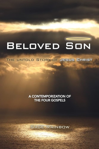 Beloved Son The Untold Story of Jesus Christ