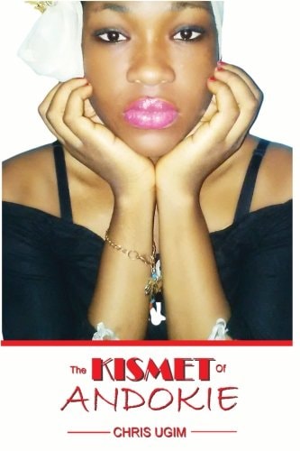 The Kismet of Andokie A Story of Two Teens, Revealing the Antidotes to the Decline in Teen?s Moral Values. an Antique Story That Reveals Some Lost Culture and Traditions in Parts of Nigeria. Blending True Life Events and Historic, Fictional Prevalence
