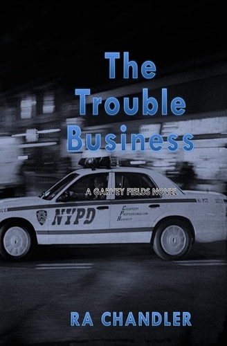 The Trouble Business A Garvey Fields Mystery