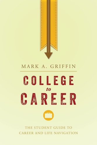 College to Career The Student Guide to Career and Life Navigation