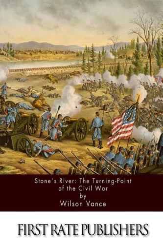 Stone's River The Turning-Point of the Civil War