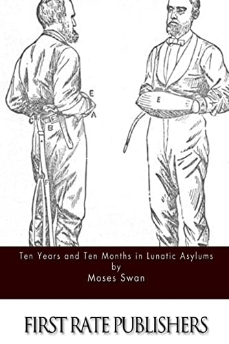 Ten Years and Ten Months in Lunatic Asylums