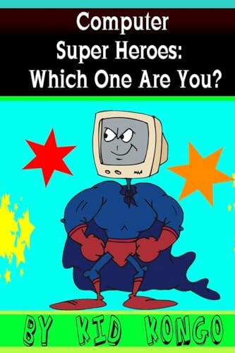 Computer Super Heroes Which One Are You?