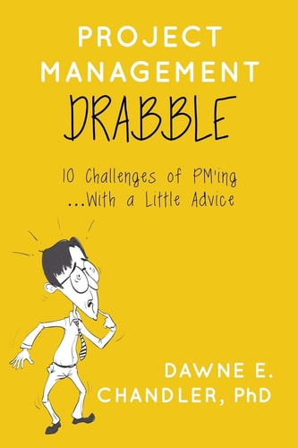 Project Management DRABBLE 10 Challenges of PM'ing and a Little Advice