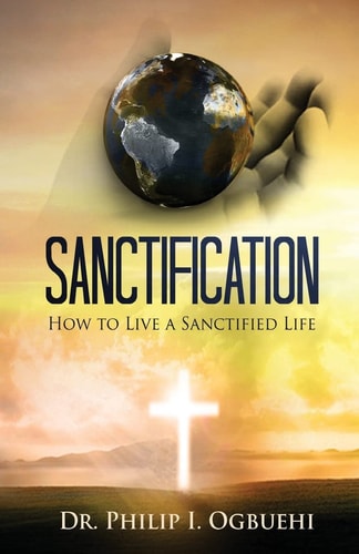 Sanctification How to Live a Sanctified Life