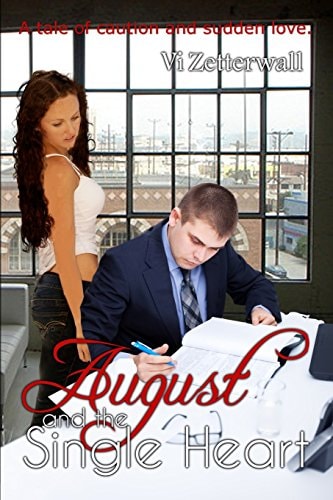 August and the Single Heart A Tale of Caution and Sudden Love
