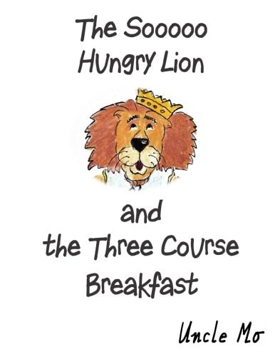 The Sooooo Hungry Lion and the Three Course Breakfast