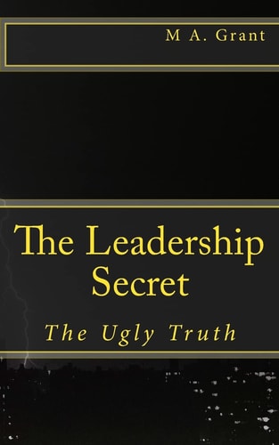 The Leadership Secret The Ugly Truth