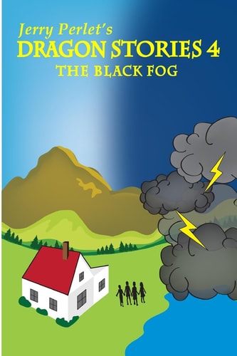 Jerry Perlet's Dragon Stories 4 The Black Fog