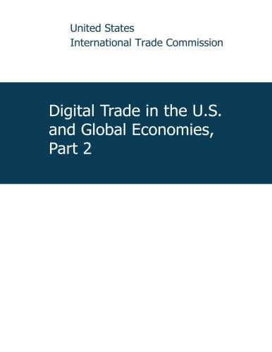 Digital Trade in the U. S. and Global Economies, Part 2