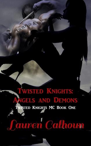 Twisted Knights: Angels and Demons Twisted Knights MC Book One