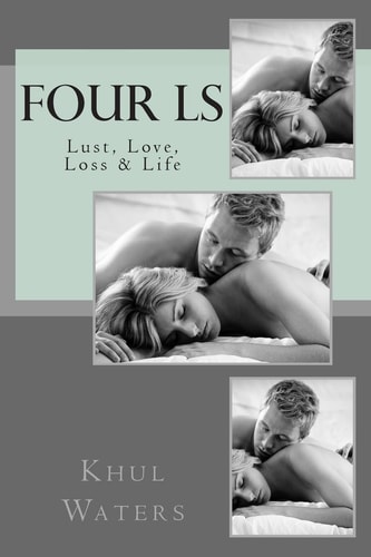 The Four Ls Lust, Love, Loss and Life