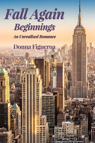 Fall Again: Beginnings An Unrealized Romance