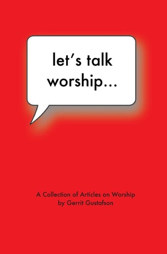 Let's Talk Worship There's More to It Than You Thought