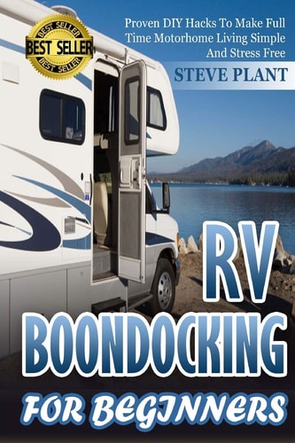 RV Boondocking for Beginners Proven DIY Hacks to Make Full Time Motorhome Living Simple and Stress Free