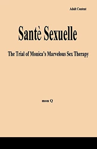 Sante Sexuelle The Trial of Monica's Marvelous Sex Therapy