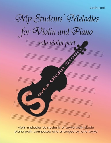 My Students' Melodies for Violin And Piano Solo Violin Part