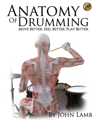 Anatomy of Drumming Move Better, Feel Better, Play Better