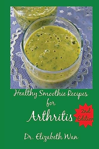 Healthy Smoothie Recipes for Arthritis 2nd Edition