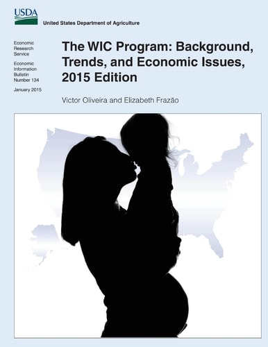 The WIC Program Background, Trends, and Economic Issues, 2015 Edition