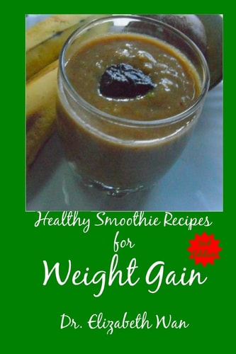 Healthy Smoothie Recipes for Weight Gain 2nd Edition