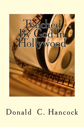 Touched By God In Hollywood A "Manny" Learns About God