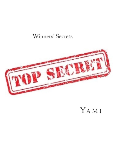Winners' Secrets Now It Is Your Turn to Be Successful!
