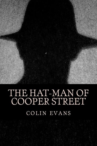 The Hat-Man of Cooper Street And Associated Tales