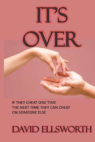 It's Over If They Cheat One Time, the Next Time They Can Cheat with Someone Else.