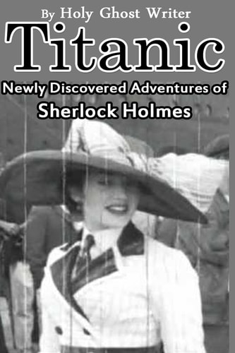 Titanic Newly Discovered Adventures of Sherlock Holmes