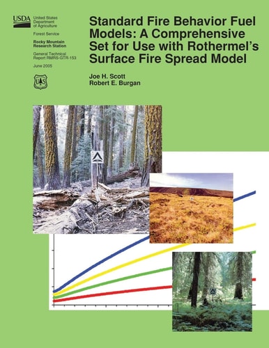 Standard Fire Behavior Fuel Models A Comprehensive Set for Use with Rothermel's Surface Fire Spread Model