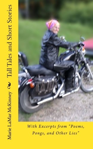 Tall Tales and Short Stories With Excerpts from "Poems, Pongs, and Other Lies"