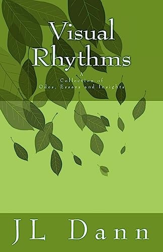 Visual Rhythms A Collection of Odes, Essays and Insights