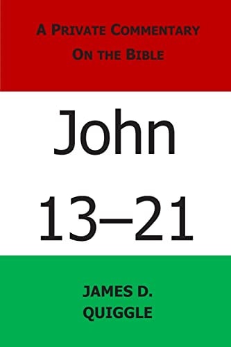 A Private Commentary on the Bible John 13-21
