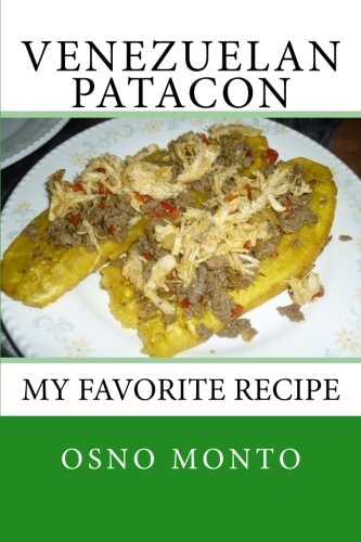 Venezuelan Patacon My Favorite Recipe