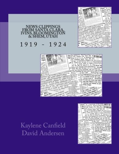 News Clippings from Santa Clara, Ivins, Bloomington and Shem, Utah 1919 - 1924
