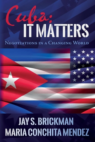 Cuba It Matters : Negotiations in a Changing World