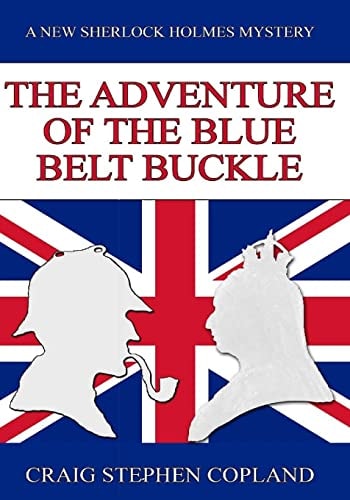 The Adventure of the Blue Belt Buckle - Large Print A New Sherlock Holmes Mystery