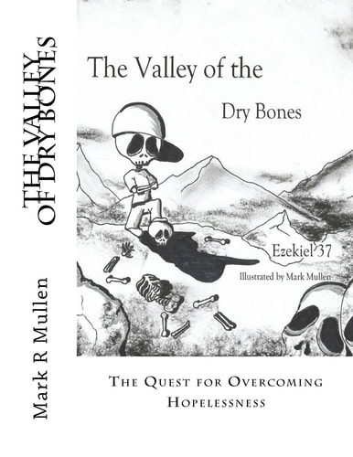 The Valley of Dry Bones The Quest of Overcoming Hopelessness