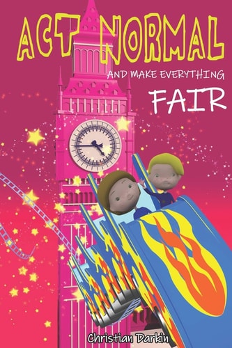 Act Normal and Make Everything Fair Read It Yourself Chapter Books