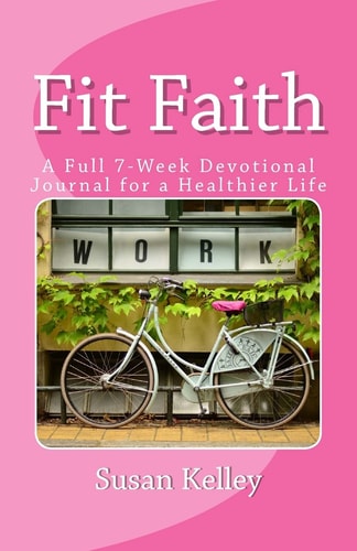 Fit Faith A 7 Week Weight Loss Devotional