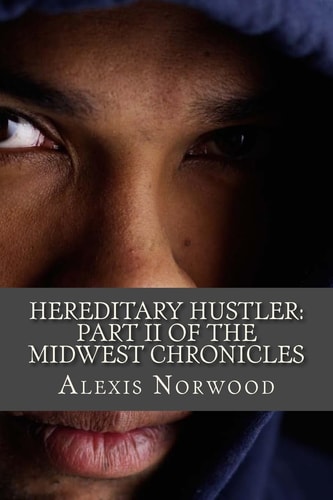 Hereditary Hustler Part II of the Midwest Chronicles