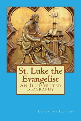 St. Luke the Evangelist An Illustrated Biography